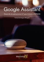 Cover von Google Assistant. Desarrollo de aplicaciones IoT para Arduino y ESP8266