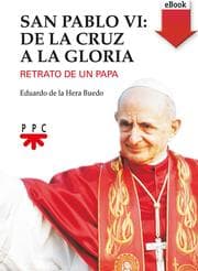 Cover von San Pablo VI: de la cruz a la gloria