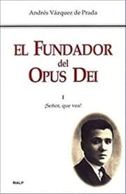 Cover von El Fundador del Opus Dei. I. ¡Señor, que vea!