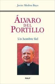 Cover von Álvaro del Portillo. Un hombre fiel