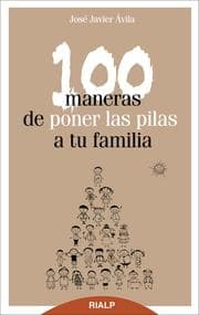 Cover von 100 maneras de poner las pilas a tu familia