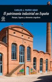 Cover von El patrimonio industrial en España