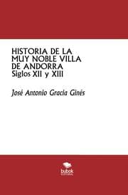 Cover von Historia de la muy noble villa de Andorra -Siglos XII y XIII-