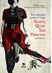Cover von Por cuentos como el tuyo nunca quise ser princesa