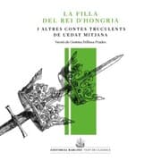 Cover von La filla del rei d'Hongria i altres contes truculents de l'Edat Mitjana