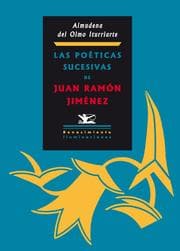 Cover von Las poéticas sucesivas de Juan Ramón Jiménez