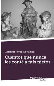 Cover von Cuentos que nunca les conté a mis nietos