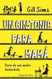 Cover von Un gin-tonic para mamá. Diario de una madre desbordada