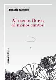 Cover von Al menos flores, al menos cantos