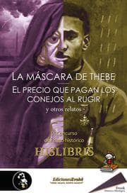 Cover von La máscara de Thebe, El precio que pagan los conejos al rugir, y otros relatos