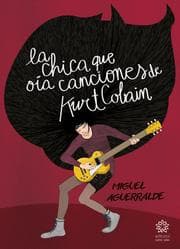 Cover von La chica que oía canciones de Kurt Cobain
