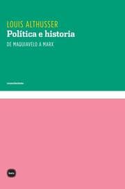 Cover von Política e historia. De Maquiavelo a Marx