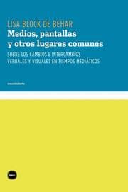 Cover von Medios, pantallas y otro lugares comunes