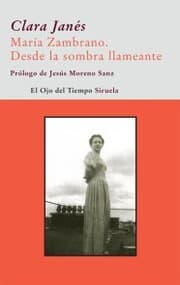 Cover von María Zambrano. Desde la sombra llameante