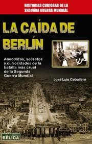 Cover von La caída de Berlín