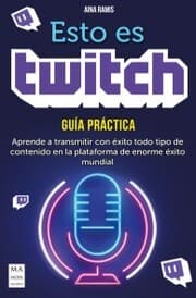 Cover von Esto es Twitch. Guía práctica