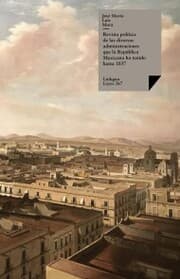 Cover von Revista política de las diversas administraciones que la República Mexicana ha tenido hasta 1837