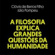 Cover von A filosofia explica grandes questões da humanidadae