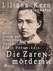 Cover von Die Zarenmörderin - Das Leben der russischen Terroristin Sofja Perowskaja
