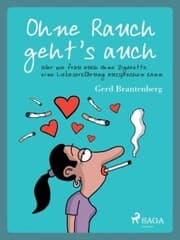 Cover von Ohne Rauch geht's auch oder wie frau auch ohne Zigarette eine Liebeserklärung aussprechen kann