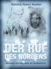 Cover von Der Ruf des Nordens. Abenteuer und Heldentum der Nordpolfahrer