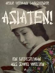 Cover von Asiaten! Ein Liebesroman aus zwei Welten