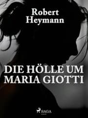 Cover von Die Hölle um Maria Giotti
