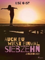Cover von Auch du wirst einmal siebzehn