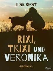 Cover von Rixi, Trixi und Veronika