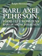 Cover von Karl Axel Pehrson, född 1921: konstens baron Münchhausen