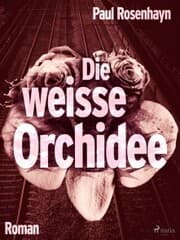 Cover von Die weiße Orchidee