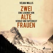 Cover von Zwei alte Frauen - Eine Legende von Verrat und Tapferkeit (Ungekürzt)