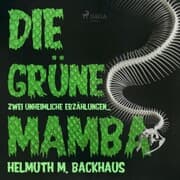 Cover von Die grüne Mamba - zwei unheimliche Erzählungen (Ungekürzt)