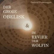 Cover von Der große Obelisk & Im Revier der Wölfin (Ungekürzt)