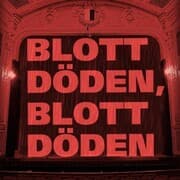 Cover von Blott döden, blott döden (oförkortat)