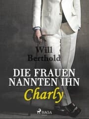 Cover von Die Frauen nannten ihn Charly