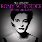 Cover von Romy Schneider - Mythos und Leben (Ungekürzt)