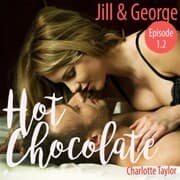 Cover von Jill & George - Hot Chocolate (L.A. Roommates), Episode 1.2 (Ungekürzt)