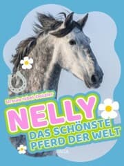 Cover von Nelly - Das schönste Pferd der Welt