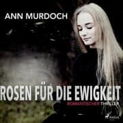 Cover von Rosen für die Ewigkeit: Romantischer Thriller