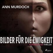 Cover von Bilder für die Ewigkeit: Romantischer Thriller