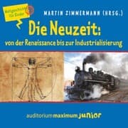 Cover von Die Neuzeit: von der Renaissance bis zur Industrialisierung - Weltgeschichte für Kinder