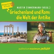 Cover von Griechenland und Rom: die Welt der Antike - Weltgeschichte für Kinder