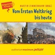 Cover von Vom Ersten Weltkrieg bis heute - Weltgeschichte für Kinder