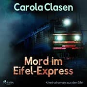 Cover von Mord im Eifel-Express - Kriminalroman aus der Eifel (Ungekürzt)