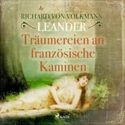Cover von Träumereien an französischen Kaminen (Ungekürzt)