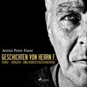 Cover von Geschichten von Herrn F. - Kurz-, Kürzer- und Kürzestgeschichten (Ungekürzt)