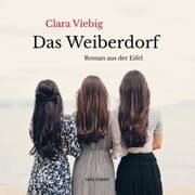 Cover von Das Weiberdorf - Roman aus der Eifel (Ungekürzt)
