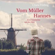 Cover von Vom Müller Hannes - Eine Geschichte aus der Eifel (Ungekürzt)