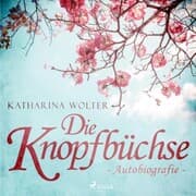 Cover von Die Knopfbüchse - Autobiografie (Ungekürzt)